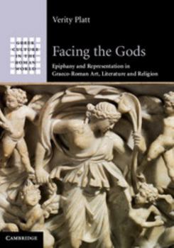 Paperback Facing the Gods: Epiphany and Representation in Graeco-Roman Art, Literature and Religion Book