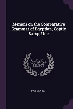 Paperback Memoir on the Comparative Grammar of Egyptian, Coptic & Ude Book