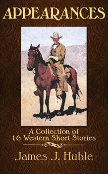 Paperback Appearances: A Collection of 16 short Western Stories Book