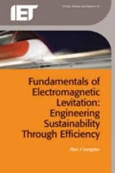 Hardcover Fundamentals of Electromagnetic Levitation: Engineering Sustainability Through Efficiency Book