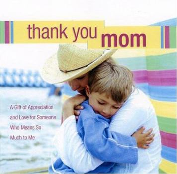 Hardcover Thank You Mom, Illustrated Gift Edition Book