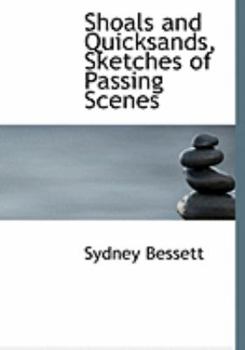 Paperback Shoals and Quicksands, Sketches of Passing Scenes [Large Print] Book
