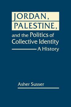 Hardcover Jordan, Palestine, and the Politics of Collective Identity: A History Book