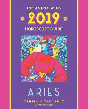 Paperback Aries 2019: The Astrotwins' Horoscope: The Complete Annual Astrology Guide and Planetary Planner Book