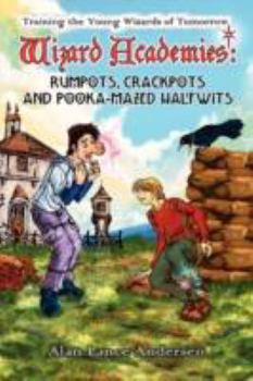 Paperback Wizard Academies - Rumpots, Crackpots, and Pooka-Mazed Halfwits Book