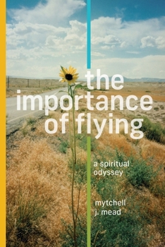 Paperback The Importance of Flying: A Spiritual Odyssey Book