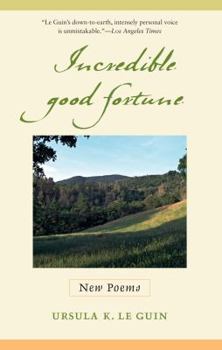 Paperback Incredible Good Fortune: New Poems Book