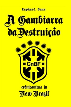 Paperback Cronicavírus in Brazil: A Gambiarra da Destruição (Portuguese Edition) [Portuguese] Book