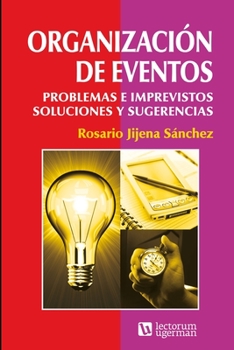 Paperback Organización de eventos: Problemas e imprevistos. Soluciones y sugerencias [Spanish] Book