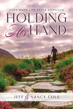 Paperback Holding His Hand: Hope when life feels hopeless Book