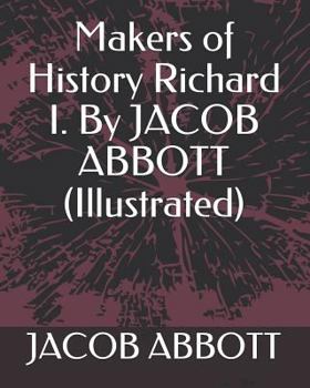 History of King Richard the First of England - Book #17 of the Makers of History