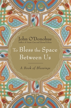Hardcover To Bless the Space Between Us: A Book of Blessings Book
