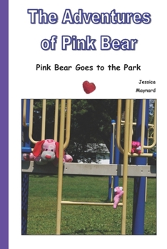 Paperback The Adventures of Pink Bear: Saturday at the Park Book