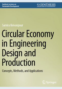 Paperback Circular Economy in Engineering Design and Production: Concepts, Methods, and Applications Book