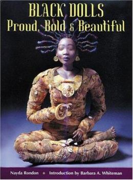 Hardcover Black Dolls: Proud, Bold & Beautiful Book