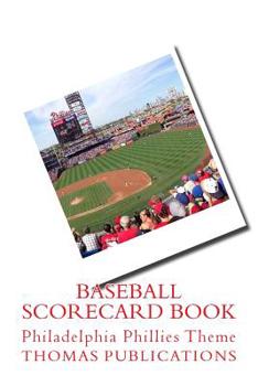 Paperback Baseball Scorecard Book: Philadelphia Phillies Theme Book