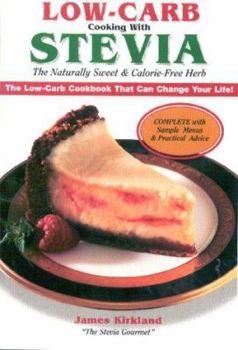 Paperback Low-Carb Cooking with Stevia: The Naturally Sweet & Calorie-Free Herb Book