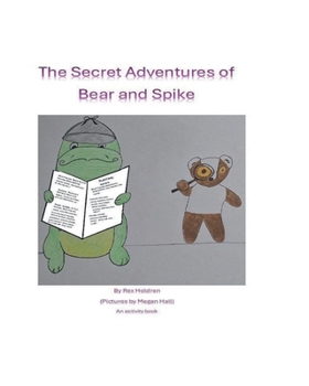 Paperback The Secret Adventures of Bear and Spike Book