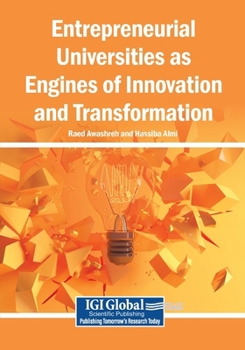 Entrepreneurial Universities As Engines of Innovation and Transformation