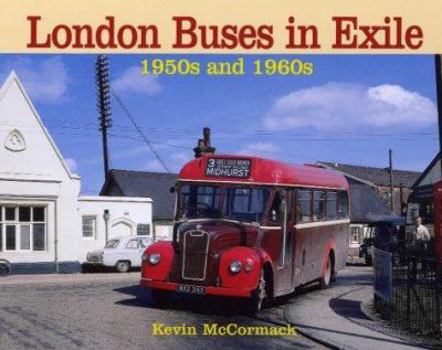 Hardcover London Buses in Exile: The 1950s and 1960s Book