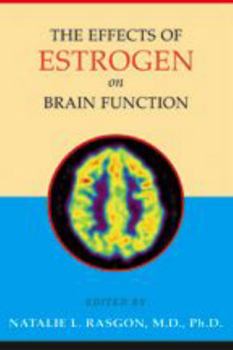 Hardcover The Effects of Estrogen on Brain Function Book