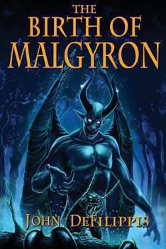 The Birth of Malgyron - Book #2 of the Medallion of Mavinor