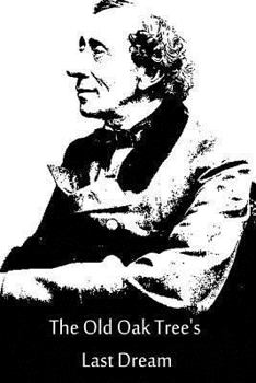 Paperback The Old Oak Tree's Last Dream Book