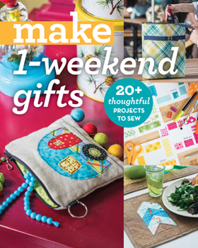 Paperback Make 1-Weekend Gifts: 20+ Thoughtful Projects to Sew Book