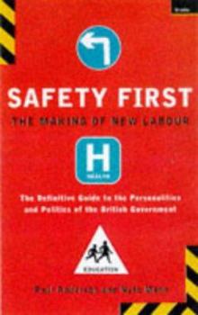 Paperback Safety First: The Making of New Labour Book