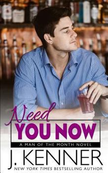Need You Now - Book #3 of the Man of the Month