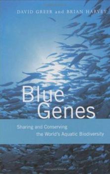 Paperback Blue Genes: Sharing and Conserving the World's Aquatic Biodiversity Book