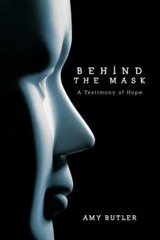 Paperback Behind the Mask: A Testimony of Hope Book