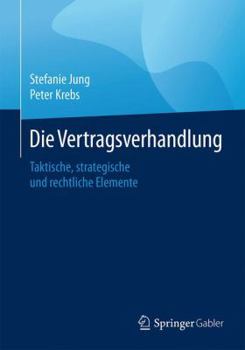Paperback Die Vertragsverhandlung: Taktische, Strategische Und Rechtliche Elemente [German] Book