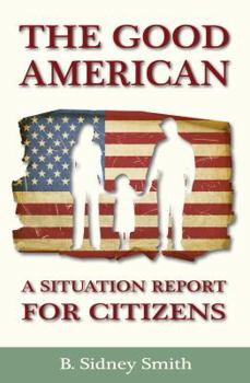 Paperback The Good American: A Situation Report for Citizens Book