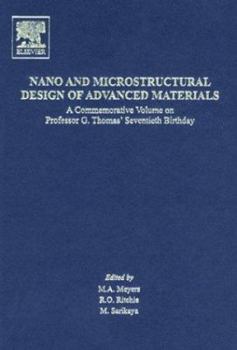 Hardcover Nano and Microstructural Design of Advanced Materials: A Commemorative Volume on Professor G. Thomas' Seventieth Birthday Book