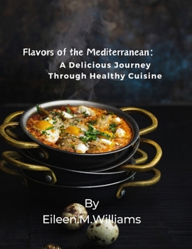 Paperback Flavors of the Mediterranean: : A Delicious Journey Through Healthy Cuisine Book