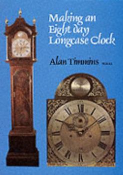 Paperback Making an Eight Day Longcase Clock Book