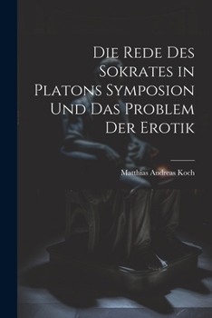 Paperback Die Rede Des Sokrates in Platons Symposion Und Das Problem Der Erotik [German] Book