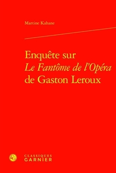 Enquete Sur Le Fantome de l'Opera de Gaston LeRoux (French Edition)