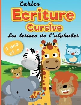 Paperback Cahier écriture cursive Les lettres de l'alphabet: 5 ans et + [French] Book