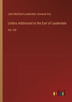 Paperback Letters Addressed to the Earl of Lauderdale: Vol. VIII Book