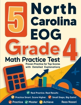 Paperback 5 North Carolina EOG Grade 4 Math Practice Tests: Proven Practice for Top Scores with Detailed Explanations Book