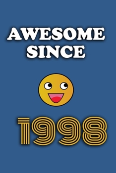 Awesome since 1998 notebook birthday gift: - 120 ruled pages 6" x 9" size, notebook / journal gift