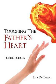 Paperback Touching the Father's Heart: Poetic Echoes Book