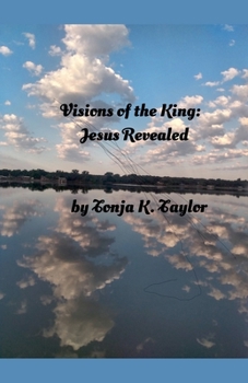 Visions of the King: Jesus Revealed