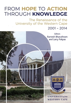 Paperback From Hope to Action Through Knowledge: The Renaissance of the University of the Western Cape 2001-2014 Book