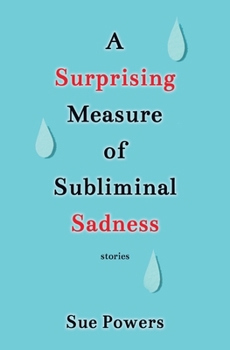 Paperback A Surprising Measure of Subliminal Sadness Book