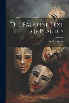 Paperback The Palatine Text of Plautus Book