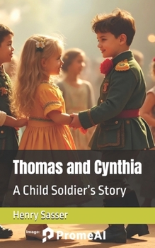 Paperback Thomas and Cynthia: A Child Soldier's Story Book