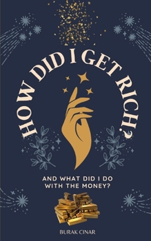 Paperback How Did I Get Rich?: And What Did I Do With The Money? Book